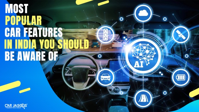 You need to know the most popular car features in India