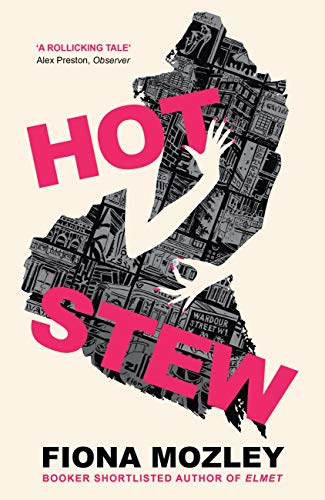 Hot Stew Fiona Mozley